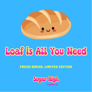 LIMITED EDITION - Loaf Is All You Need